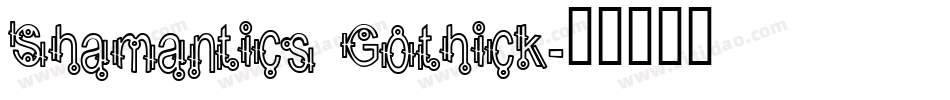 Shamantics Gothick字体转换